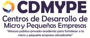 CONAMYPE Impulsando el crecimiento de la micro y pequeña empresa de El Salvador, a través del modelo de atención CDMYPE